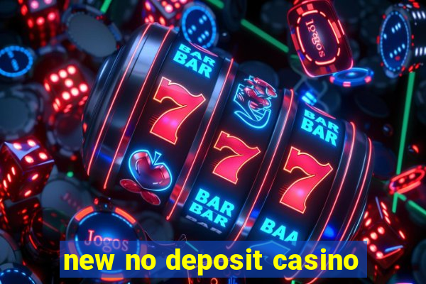 new no deposit casino