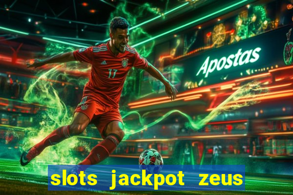 slots jackpot zeus akses awal