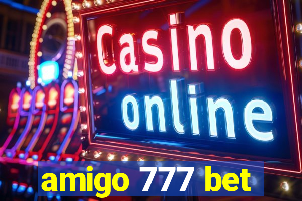 amigo 777 bet