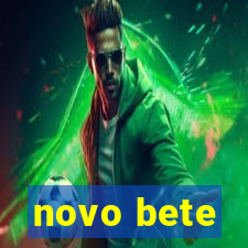 novo bete