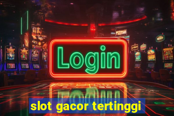 slot gacor tertinggi