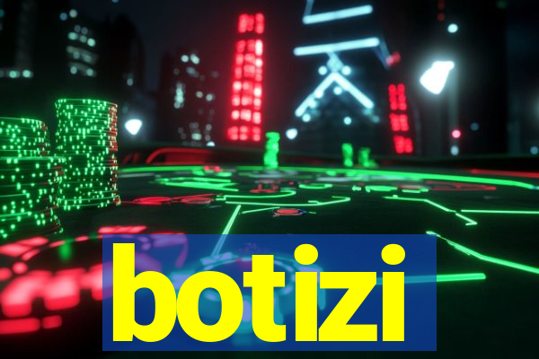 botizi