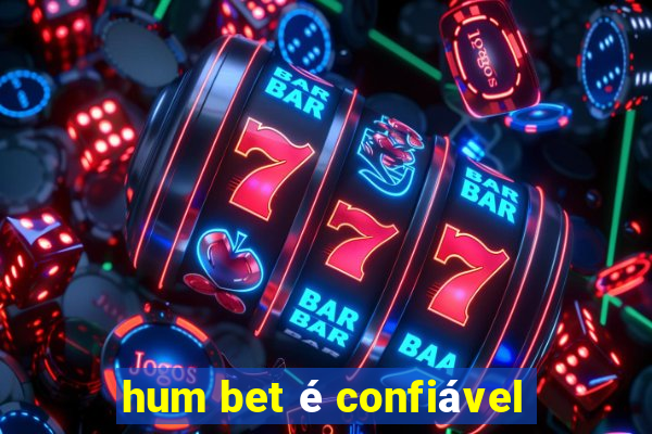 hum bet é confiável