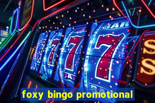 foxy bingo promotional