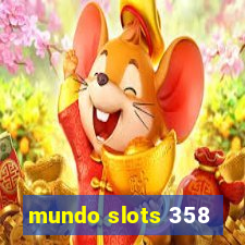 mundo slots 358