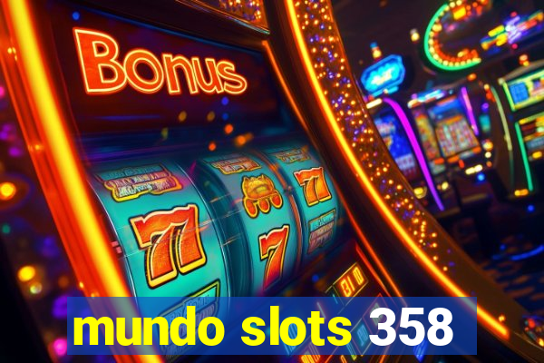 mundo slots 358