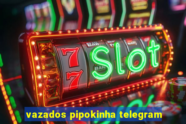 vazados pipokinha telegram