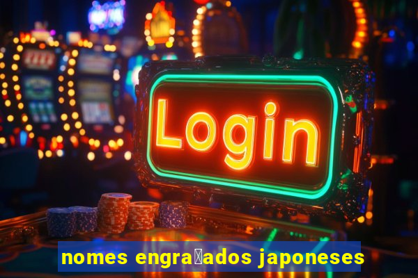 nomes engra莽ados japoneses