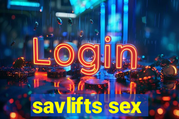 savlifts sex