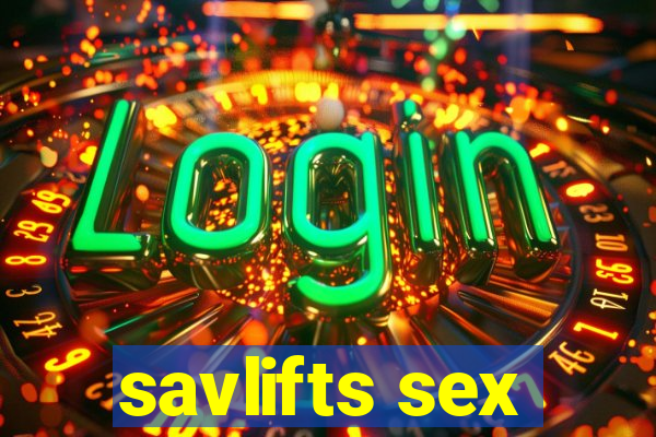 savlifts sex