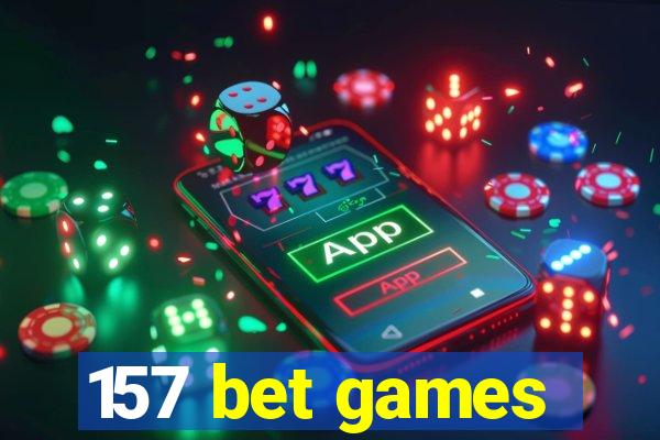 157 bet games