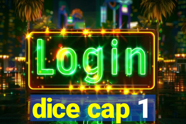 dice cap 1