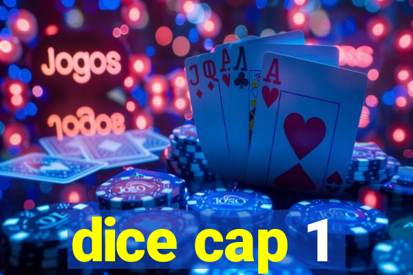 dice cap 1