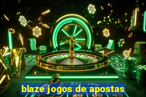 blaze jogos de apostas