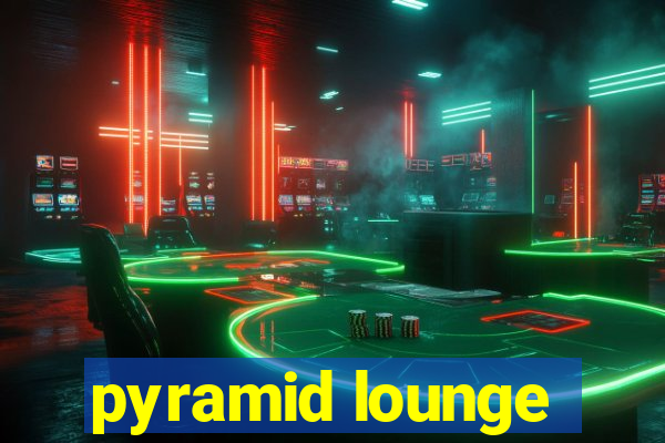 pyramid lounge