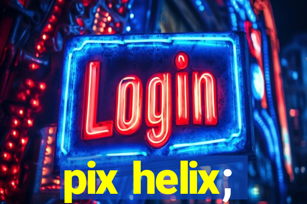 pix helix;