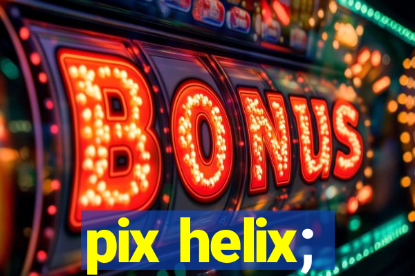 pix helix;