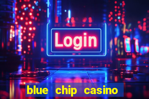 blue chip casino app download