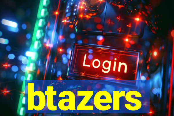 btazers