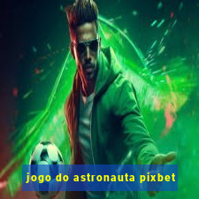 jogo do astronauta pixbet