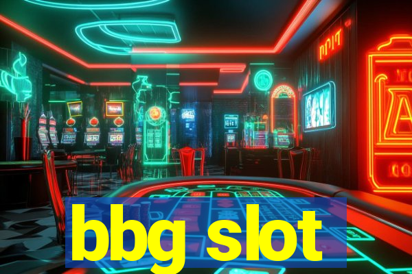 bbg slot