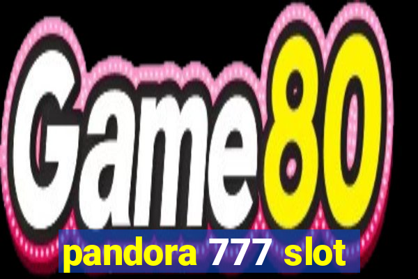 pandora 777 slot