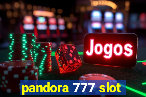 pandora 777 slot