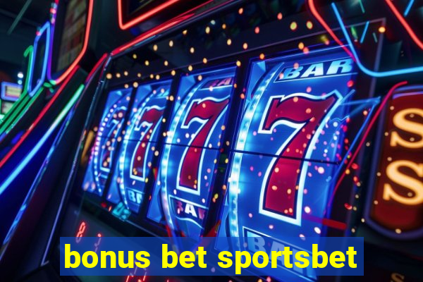 bonus bet sportsbet