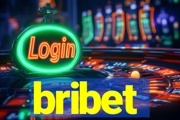 bribet