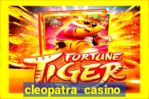 cleopatra casino free slots