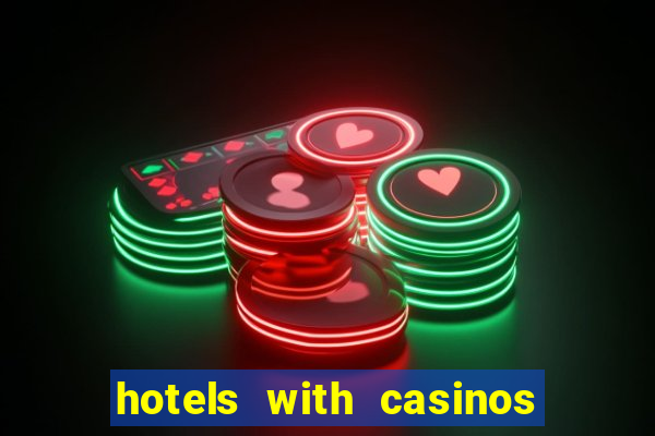 hotels with casinos in vegas