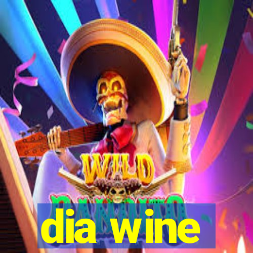 dia wine