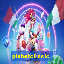 pixbetcl谩ssico