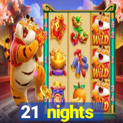 21 nights entertainment casino