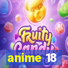 anime 18