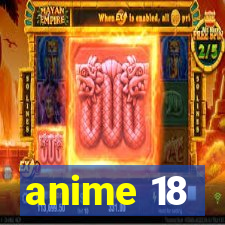 anime 18