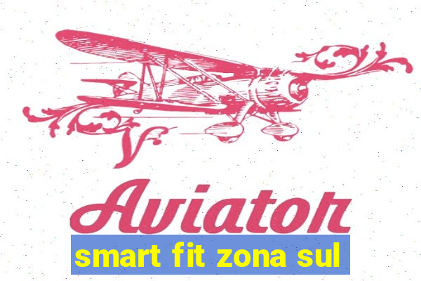 smart fit zona sul