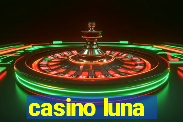 casino luna