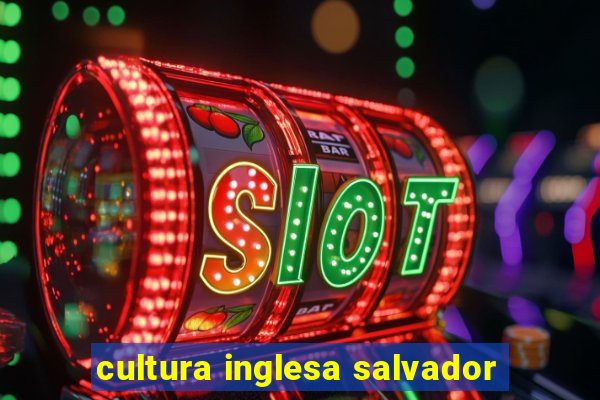 cultura inglesa salvador