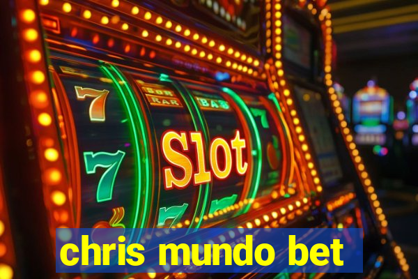 chris mundo bet