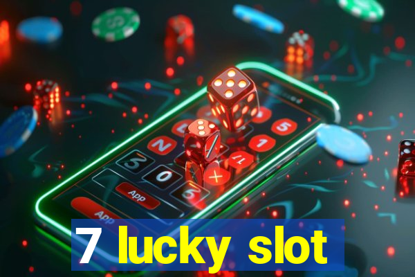 7 lucky slot