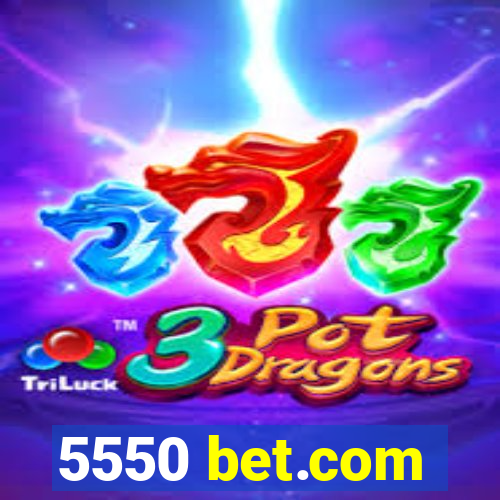 5550 bet.com