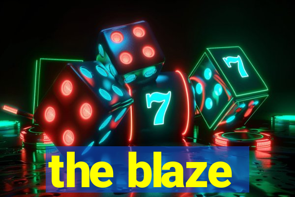 the blaze