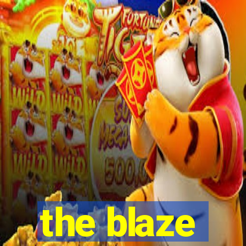 the blaze