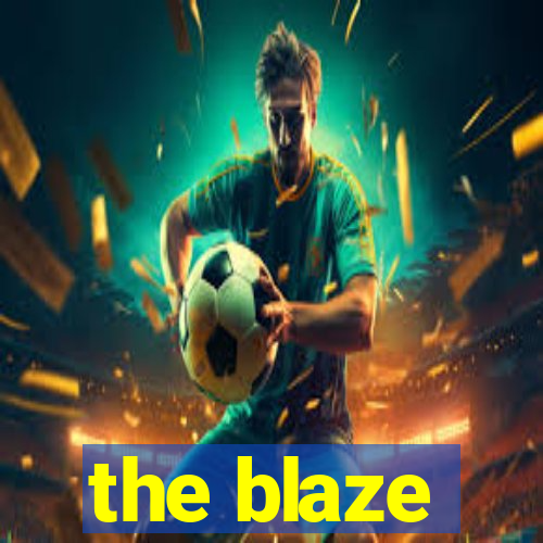 the blaze