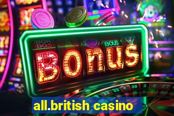 all.british casino