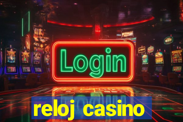 reloj casino