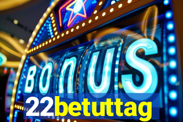 22betuttag