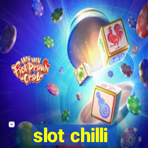 slot chilli