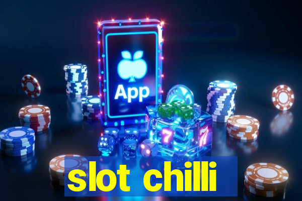 slot chilli